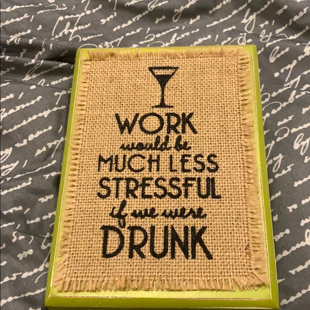 Work would be less stressful- Wood Decor